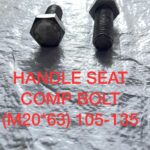 HANDLE SEAT COMP BOLT (M20*63) 105-135